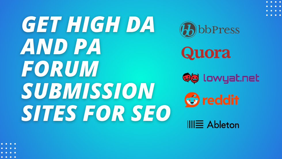 Get High DA and PA Forum Submission Sites for SEO