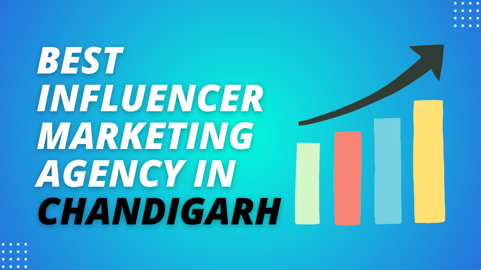 Best Influencer Marketing Agency in Chandigarh