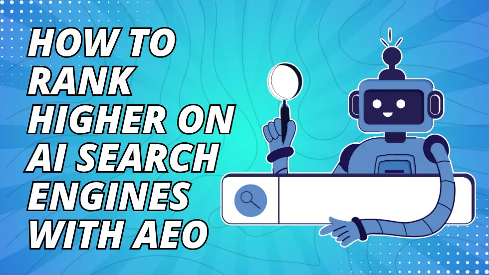 How to Rank Higher on AI Search Engines with AEO